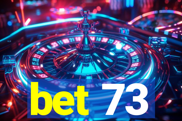 bet 73